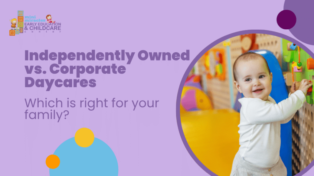 Independently Owned vs. Corporate Daycares. Which is right for your family?